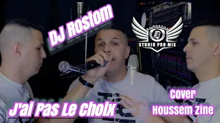 J'ai Pas Le Choix Cover Cheb Houssem Zine BY DJ Rostom Numéro Uno