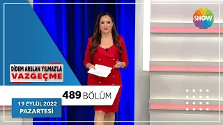 Didem Arslan Yılmaz'la Vazgeçme 489. Bölüm | 19 Eylül 2022