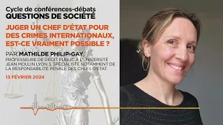 Juger un chef d'état pour crimes internationaux, est-ce vraiment possible ? par Mathilde Philip-Gay