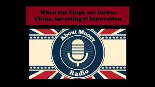 When The Chips Are Down: China, Investing & Innovation