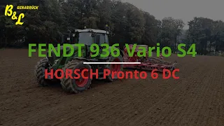 FENDT 936 VARIO S4 & HORSCH Pronto 6 DC | HERBSTAUSSAAT | B&L Osnabrück