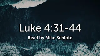 Luke 4:31 44 (Read by Mike Schlote)