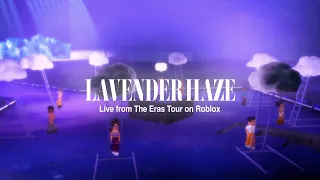 Taylor Swift - Lavender Haze (Live from The Eras Tour on Roblox)