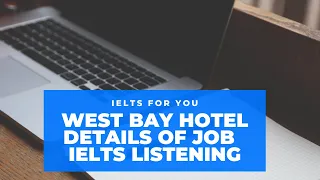 West Bay Hotel Details of Job | IELTS listening Test