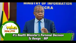 It's Health Minister's Personal Decision To Resign - MP
