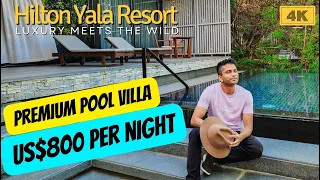 Hilton Yala Resort - US$800 per night Premium Pool Villa - Hotel Tour - Luxury Meets the Wild
