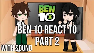 Ben 10 react to | Part 2 | | With sound | NicoEngine