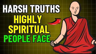 7 Harsh Truths Highly Spiritual People Will Struggle With But Eventually Overcome