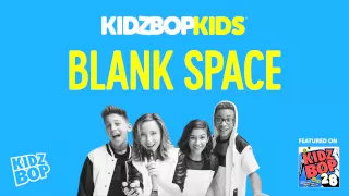 KIDZ BOP Kids - Blank Space (KIDZ BOP 28)