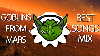 Goblins from Mars Gaming Music Mix - Best Songs 2016 【1 HOUR】