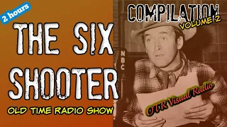 The Six Shooter👉Old Time Radio Western Compilation/Episode 2/OTR With Beautiful Scenery