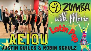 Justin Quiles & Robin Schulz - 🔥AEIOU🔥- ZUMBA® - choreo by Maria - Latin pop