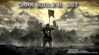 Dark Souls III - Trailer SONG (True Colors of Darkness) "True Colors" cover OST