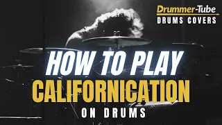 How yo play Californication by Red Hot Chili Peppers on drums | Californication drum cover