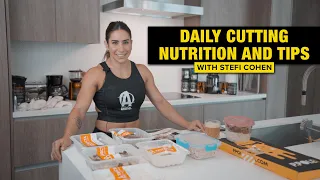 Daily Nutrition for Cutting with Stefi Cohen