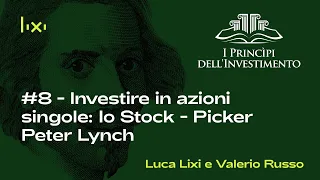 INVESTIRE IN AZIONI SINGOLE – Lo Stock-Picker Peter Lynch - I principi dell’investimento #8