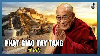 [FULL] Những Bí Mật Chưa Từng Được Tiết Lộ Trong Phật Giáo Tây Tạng | Vũ Trụ Nguyên Thủy