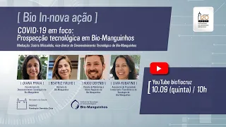 [ Bio In-nova ação ] COVID-19 em foco: Prospecção tecnológica em Bio-Manguinhos