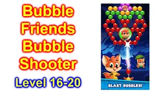 Bubble Friends Bubble Shooter Game Level 16-20