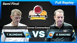 Semi Final - Torbjorn BLOMDAHL vs Daniel SANCHEZ (Veghel World Cup 3-Cushion 2022)