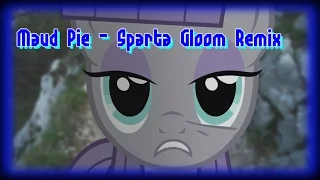 [StormXF3] Maud Pie - "What have you done" - Sparta Gloom Remix