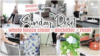 ✨ SUNDAY RESET  Disaster Whole House Clean With Me + Declutter + Reset  Cleaning Motivation