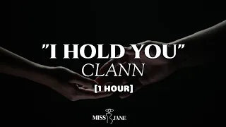 [1 HOUR] CLANN - I HOLD YOU (Lyrics)