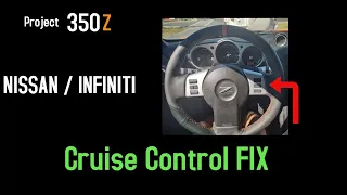 Project 350z: Nissan / Infiniti Cruise Control Fix (ep 13 )