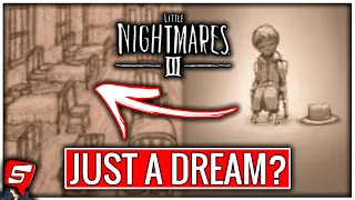 Little Nightmares 3: Is it all Six & Mono's Dream? (Little Nightmares 3 Theory)