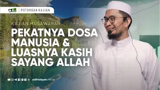 Pekatnya Dosa manusia dan Luasnya Kasih Sayang Allah - Ustadz Adi Hidayat