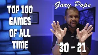 Gary Pope's Top 100 Games of All Time: 30 - 21
