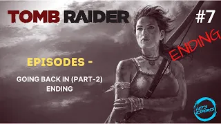 TOMB RAIDER 2013 PART-7 (FINAL BOSS/ENDING) GAMEPLAY WALKTHROUGH !!! PC 1080P 60FPS  (NO COMMENTARY)