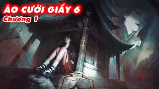 Áo Cưới Giấy 6 Chương 1 (纸嫁衣6无间梦境:千秋魇) Ác Mộng Ngàn Thu