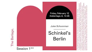 The Berlage Sessions: “Schinkel’s Berlin” by Jules Schoonman