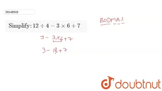 Simplify : 12 divide 4 - 3 xx 6 + 7 | 6 | NUMBERS | MATHS | PEARSON IIT JEE FOUNDATION | Doubtnu...