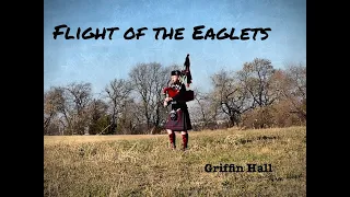 FLIGHT OF THE EAGLETS - Scottish Bagpipes - Griffin Hall