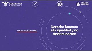 Conceptos básicos de derechos humanos 9: Derecho humano a la igualdad y no discriminación