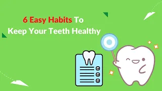 6 Easy Habits To Keep Your Teeth Healthy | Ecopify