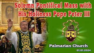 Solemn Pontifical Mass with His Holiness Pope Peter III