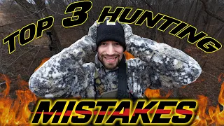 3 Hunting Mistakes & How To AVOID Them