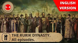 THE RURIK DYNASTY. Episodes 5 - 8. Docudrama. English Subtitles. Russian History EN.