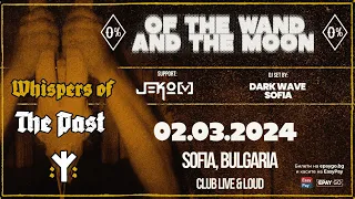 :Of the Wand & the Moon: - Whispers of the Past (Live in Sofia, Bulgaria, 02.03.2024)