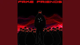 FAKE FRIENDS