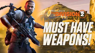 The Best Weapons In The Division 2 (And How To Get Them) - Farm These Weapons Now! - Tips & Tricks