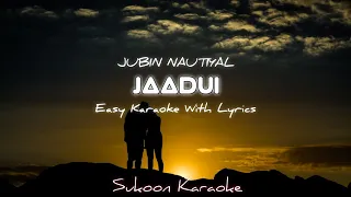 Jaadui | Easy Karaoke With Lyrics | Jubin Nautiyal |