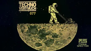 TECHNO VERY MUCH 077 presented by FRANK SPECTOR