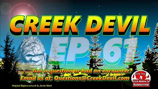 CREEK DEVIL:  EP - 61  :Bigfoot takes food and hikers!