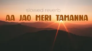 Aa Jao Meri Tamanna ( Slowed Reverb ) - Javed Ali , Pritam