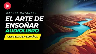 AUDIOLIBRO: Carlos Castañeda - EL Arte de ENSOÑAR (Las Enseñanzas de Don Juan) COmpleto en Español