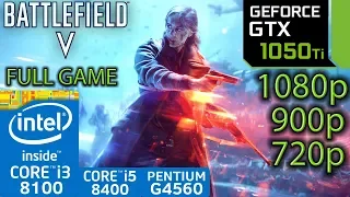 Battlefield V / 5 Full Game - GTX 1050 ti - i3 8100 - i5 8400 - G4560 - 1080p - 900p - 720p